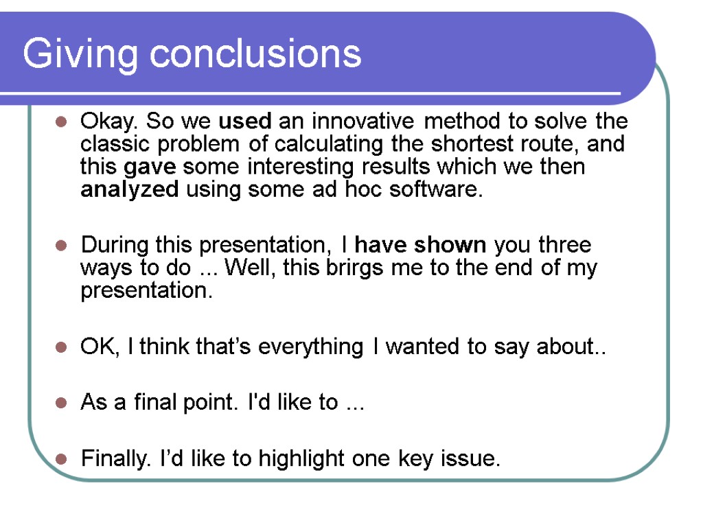 Giving conclusions Okay. So we used an innovative method to solve the classic problem